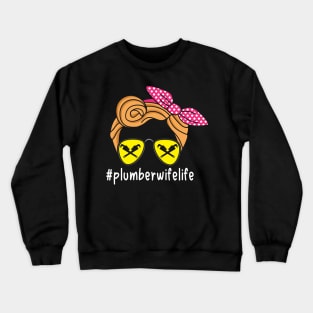 Plumber Wife Life Crewneck Sweatshirt